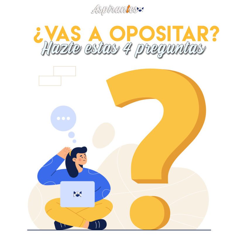 ¿Vas A Opositar? Hazte, Primero, Estas 4 Preguntas - Aspirantes | Blog ...